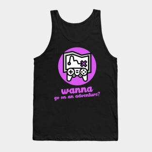 Pink Wanna Go on an Adventure? Tank Top